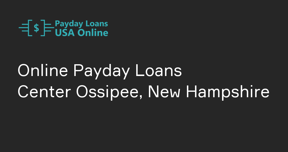 Online Payday Loans in Center Ossipee, New Hampshire