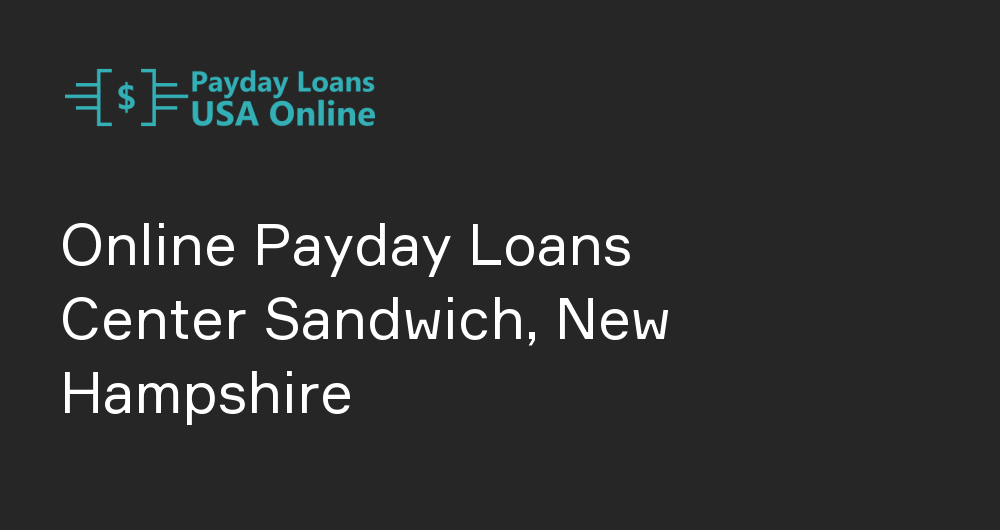 Online Payday Loans in Center Sandwich, New Hampshire