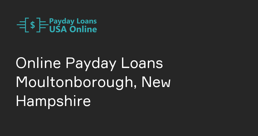 Online Payday Loans in Moultonborough, New Hampshire