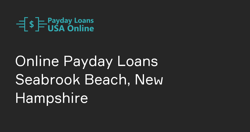 Online Payday Loans in Seabrook Beach, New Hampshire