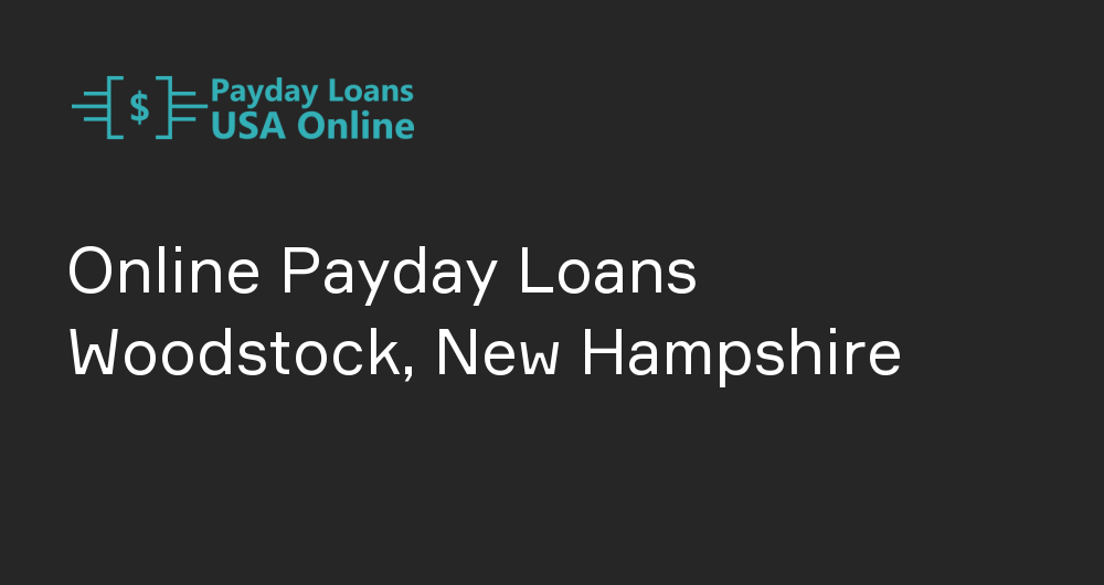 Online Payday Loans in Woodstock, New Hampshire