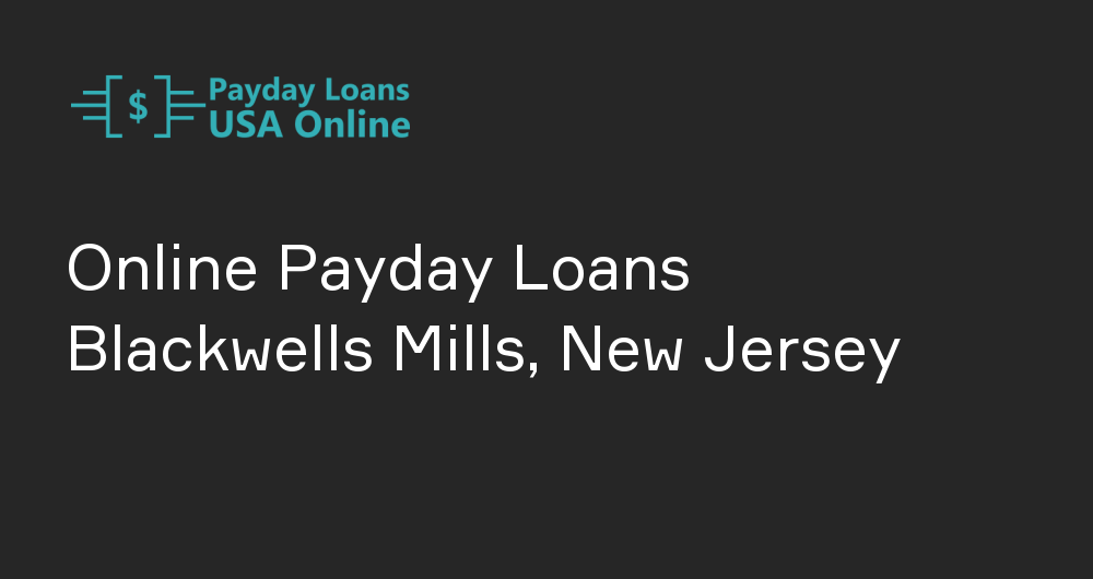 Online Payday Loans in Blackwells Mills, New Jersey