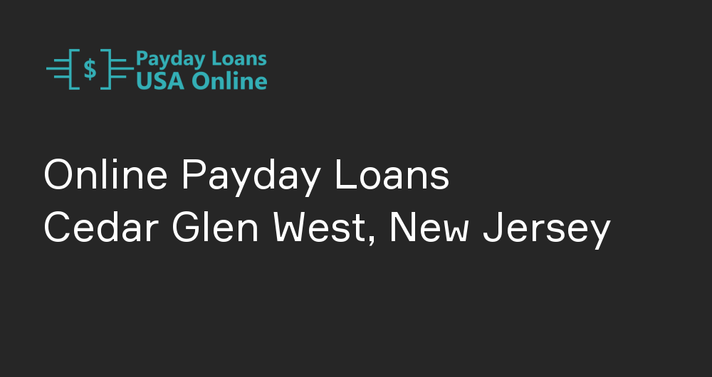 Online Payday Loans in Cedar Glen West, New Jersey