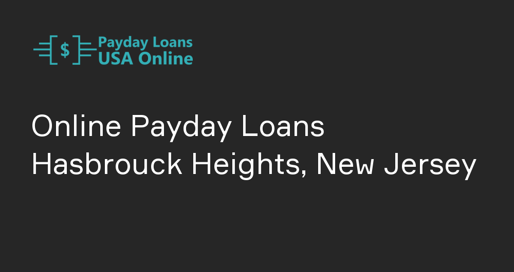 Online Payday Loans in Hasbrouck Heights, New Jersey