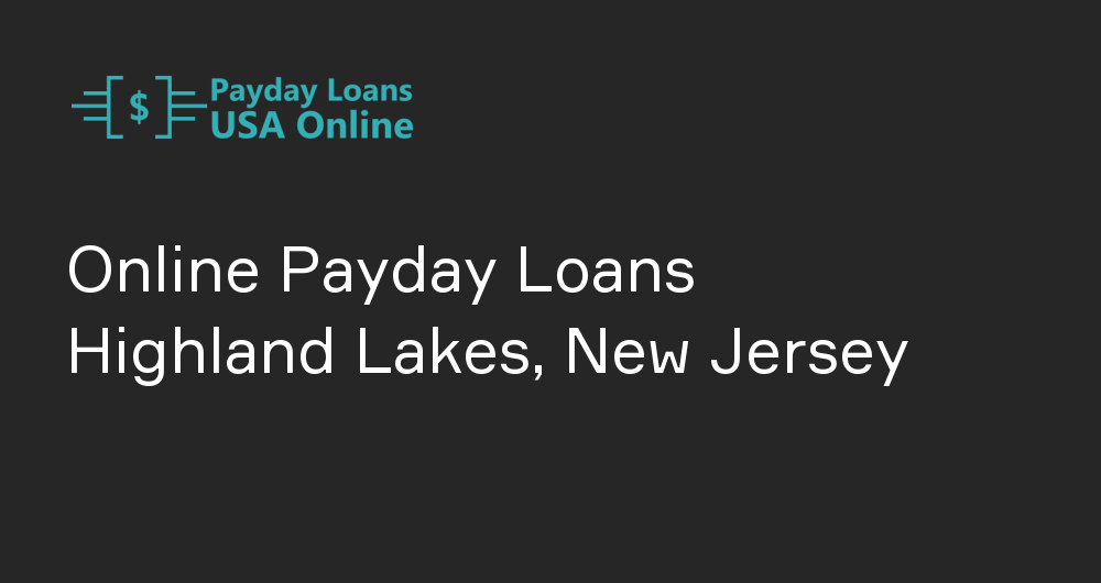 Online Payday Loans in Highland Lakes, New Jersey