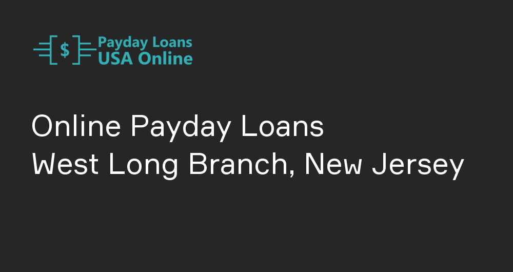 Online Payday Loans in West Long Branch, New Jersey