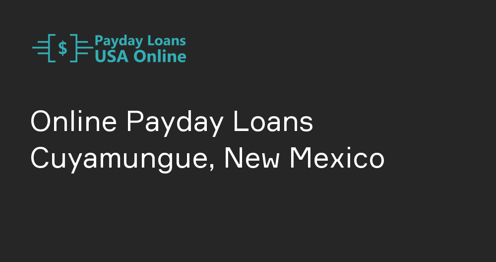Online Payday Loans in Cuyamungue, New Mexico