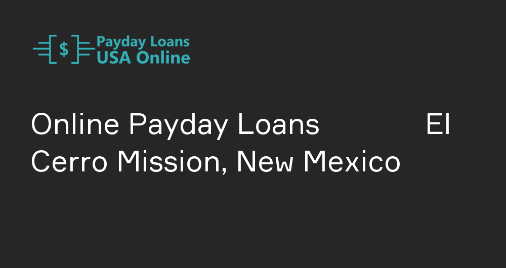 Online Payday Loans in El Cerro Mission, New Mexico