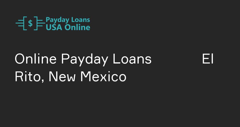 Online Payday Loans in El Rito, New Mexico