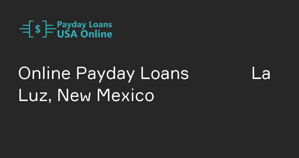 Online Payday Loans in La Luz, New Mexico