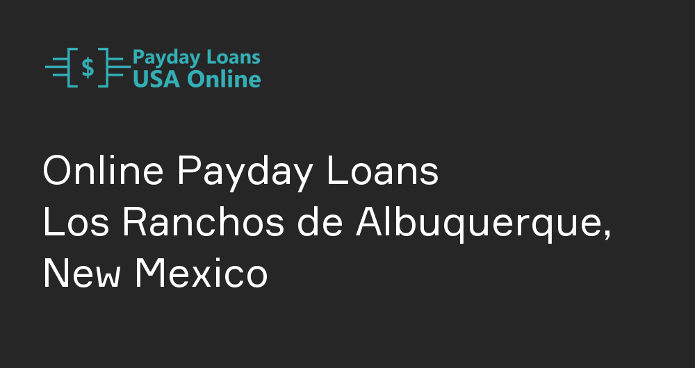 Online Payday Loans in Los Ranchos de Albuquerque, New Mexico