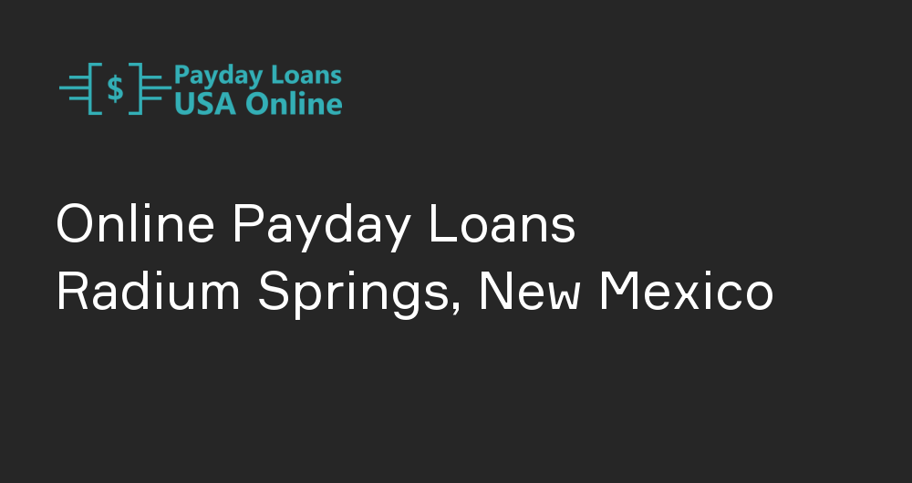 Online Payday Loans in Radium Springs, New Mexico