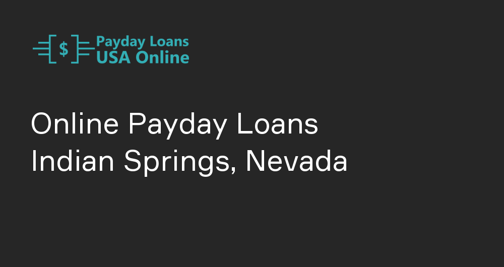 Online Payday Loans in Indian Springs, Nevada