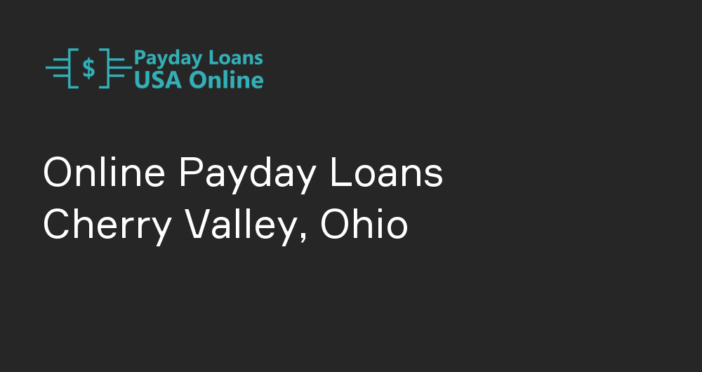 Online Payday Loans in Cherry Valley, Ohio