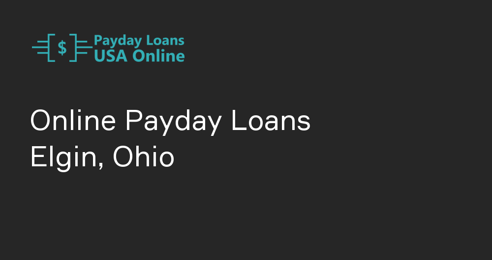 Online Payday Loans in Elgin, Ohio