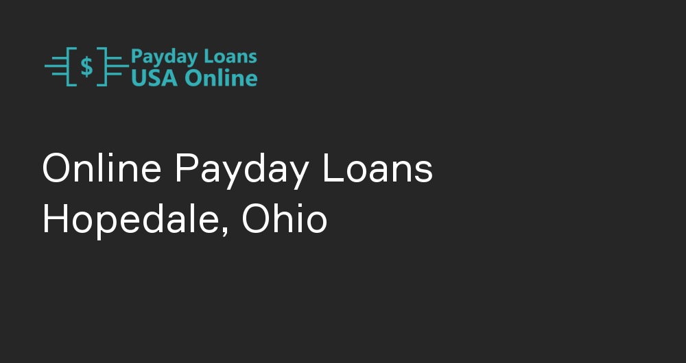 Online Payday Loans in Hopedale, Ohio