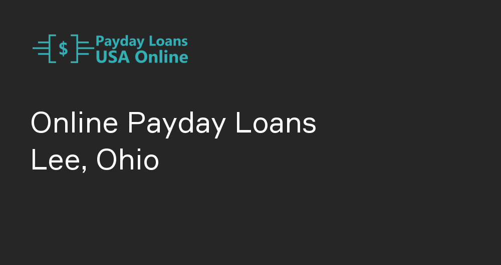 Online Payday Loans in Lee, Ohio
