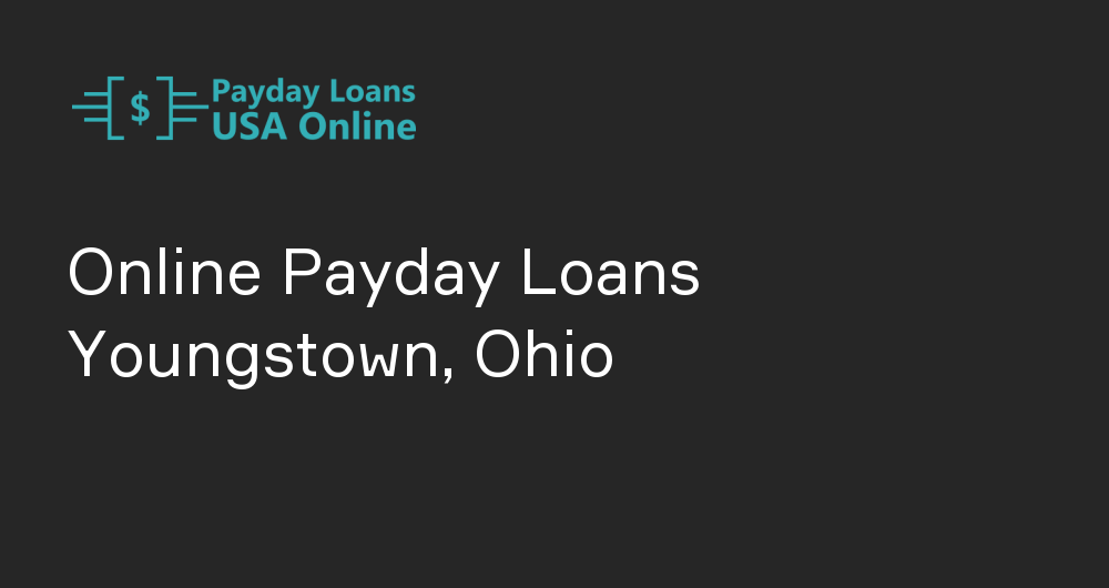 Online Payday Loans in Youngstown, Ohio