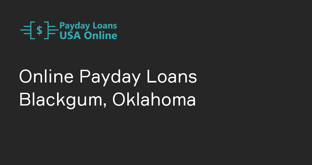 Online Payday Loans in Blackgum, Oklahoma