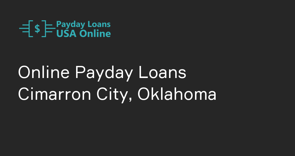 Online Payday Loans in Cimarron City, Oklahoma