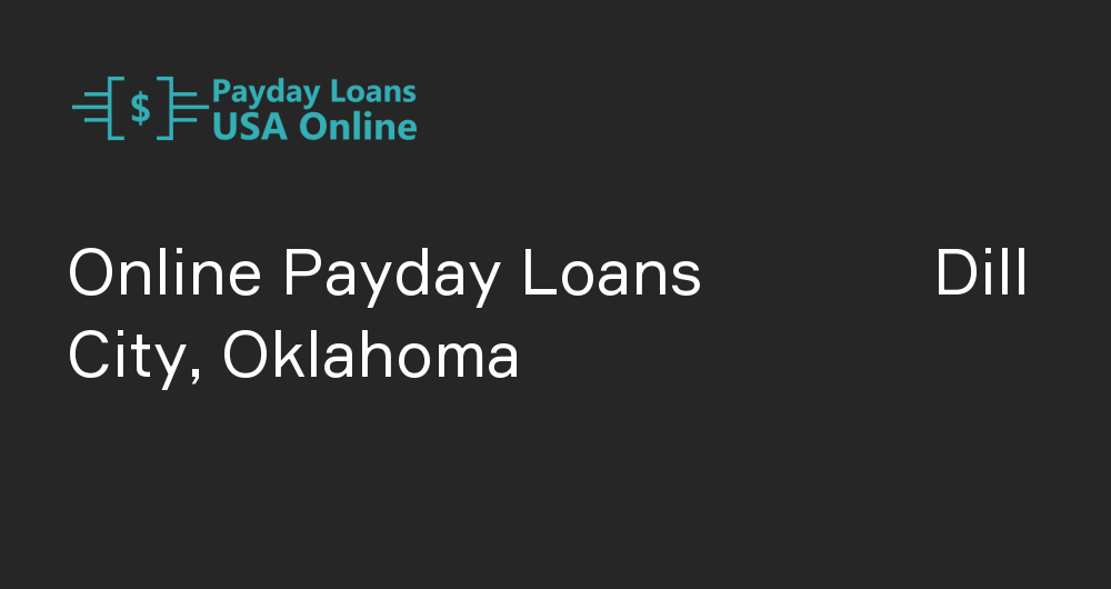Online Payday Loans in Dill City, Oklahoma