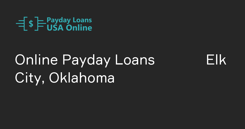 Online Payday Loans in Elk City, Oklahoma