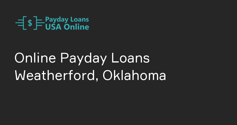 Online Payday Loans in Weatherford, Oklahoma