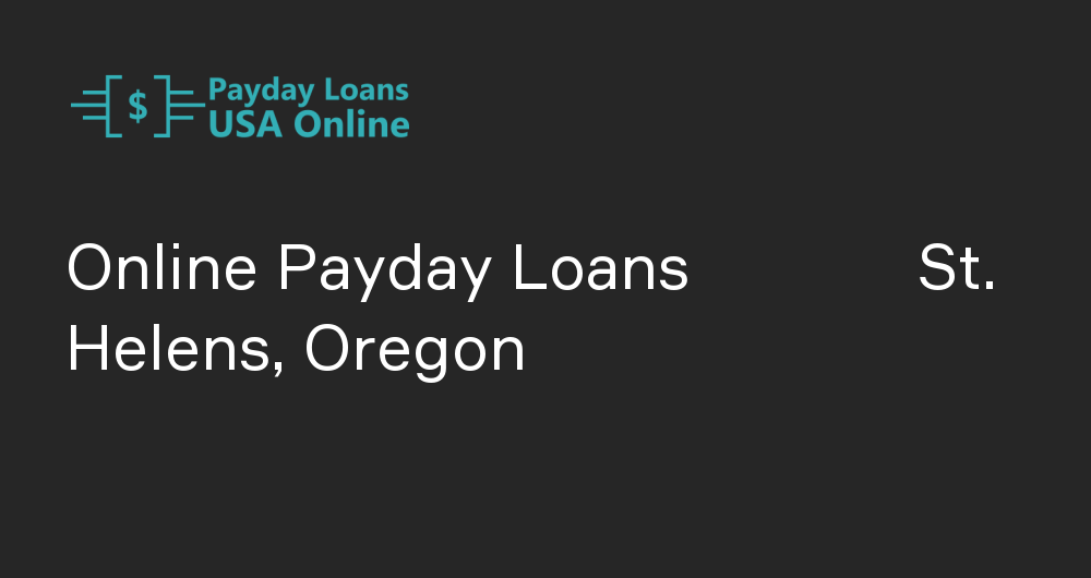 Online Payday Loans in St. Helens, Oregon