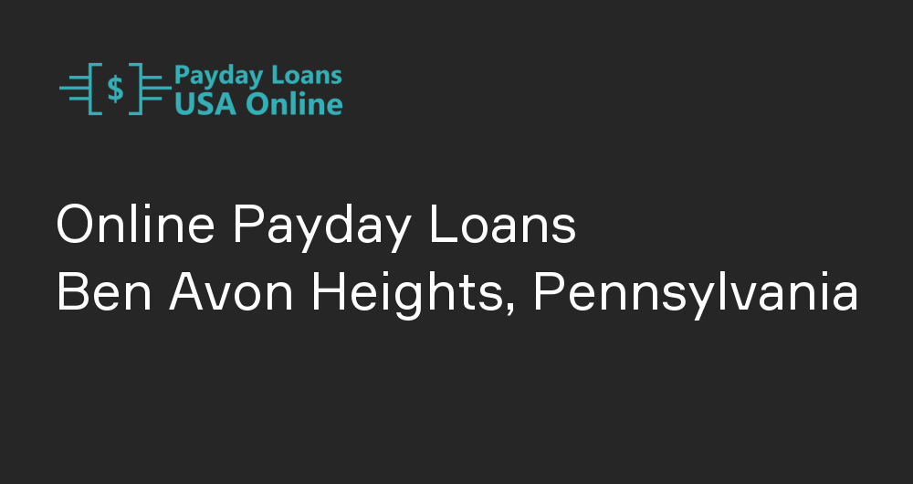 Online Payday Loans in Ben Avon Heights, Pennsylvania