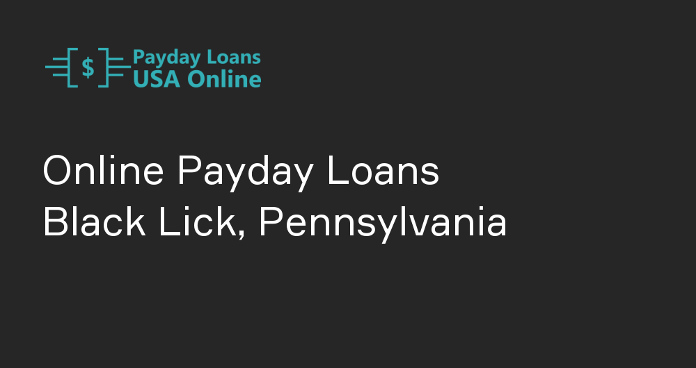 Online Payday Loans in Black Lick, Pennsylvania