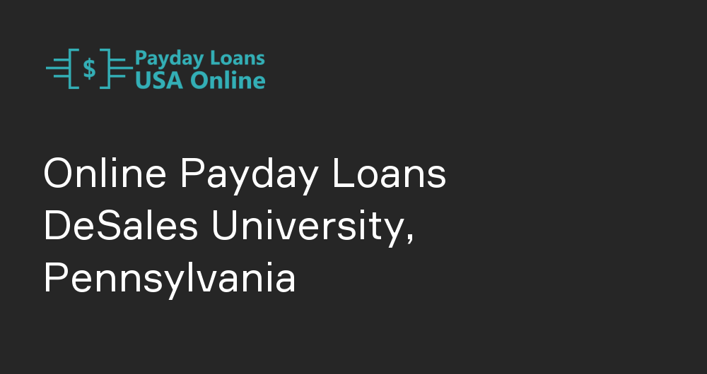 Online Payday Loans in DeSales University, Pennsylvania