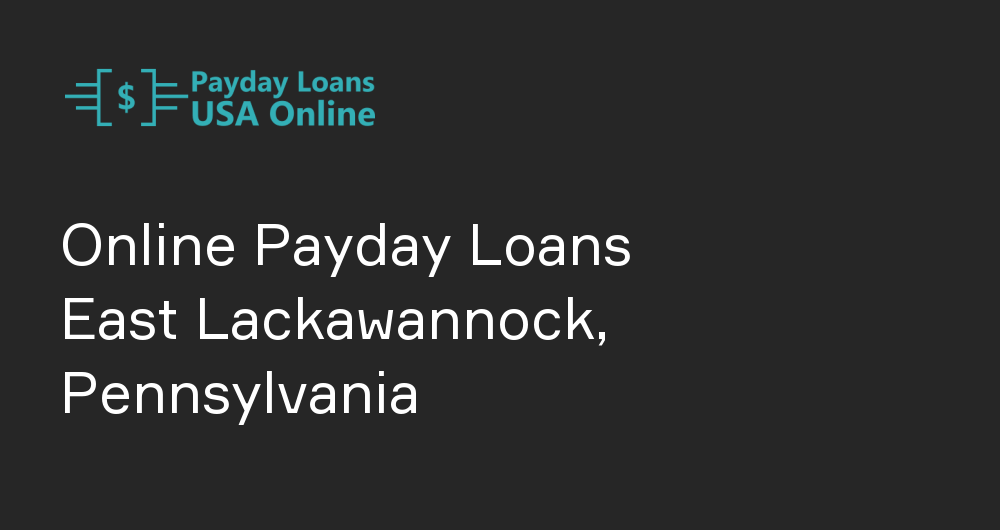 Online Payday Loans in East Lackawannock, Pennsylvania