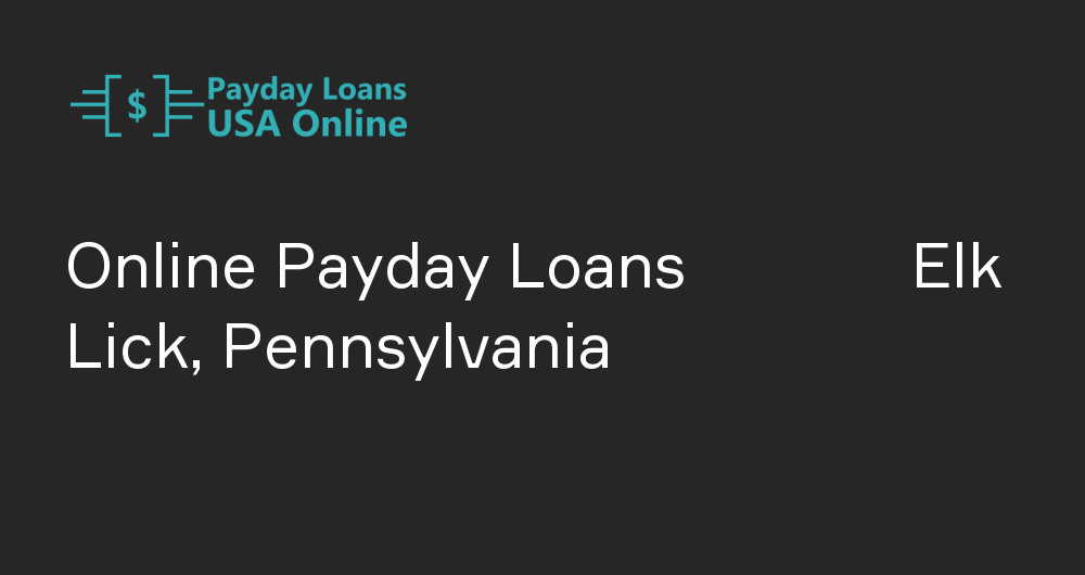 Online Payday Loans in Elk Lick, Pennsylvania