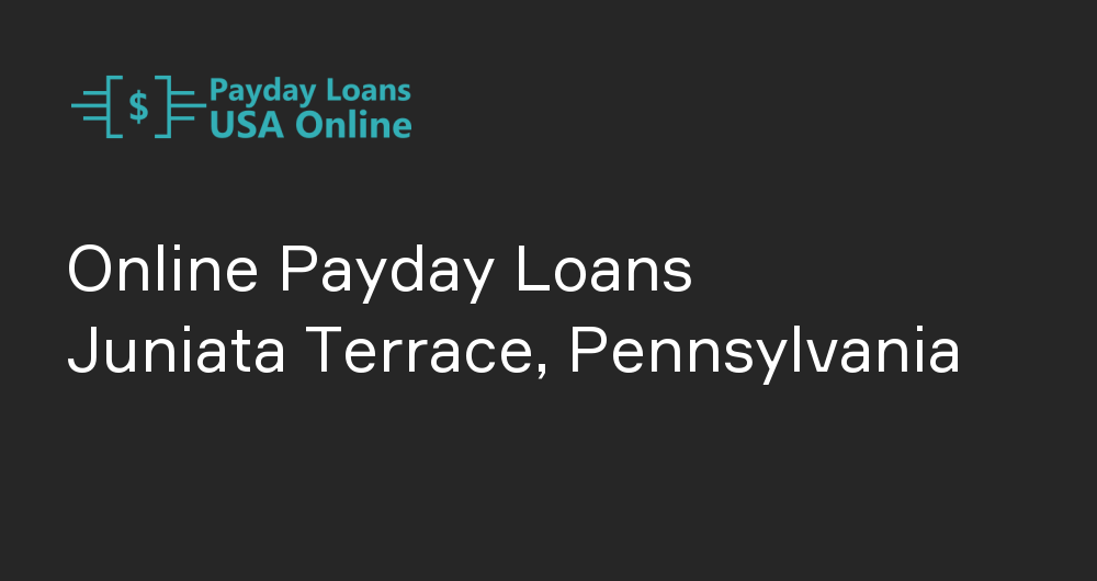 Online Payday Loans in Juniata Terrace, Pennsylvania