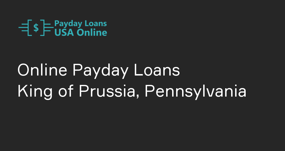 Online Payday Loans in King of Prussia, Pennsylvania