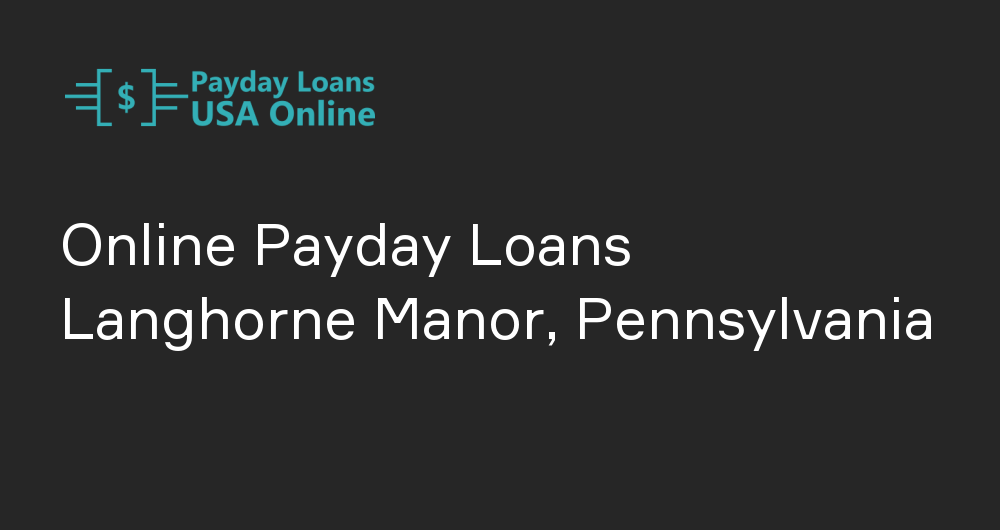 Online Payday Loans in Langhorne Manor, Pennsylvania