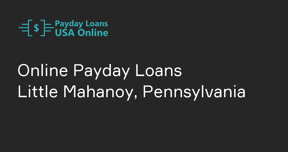 Online Payday Loans in Little Mahanoy, Pennsylvania