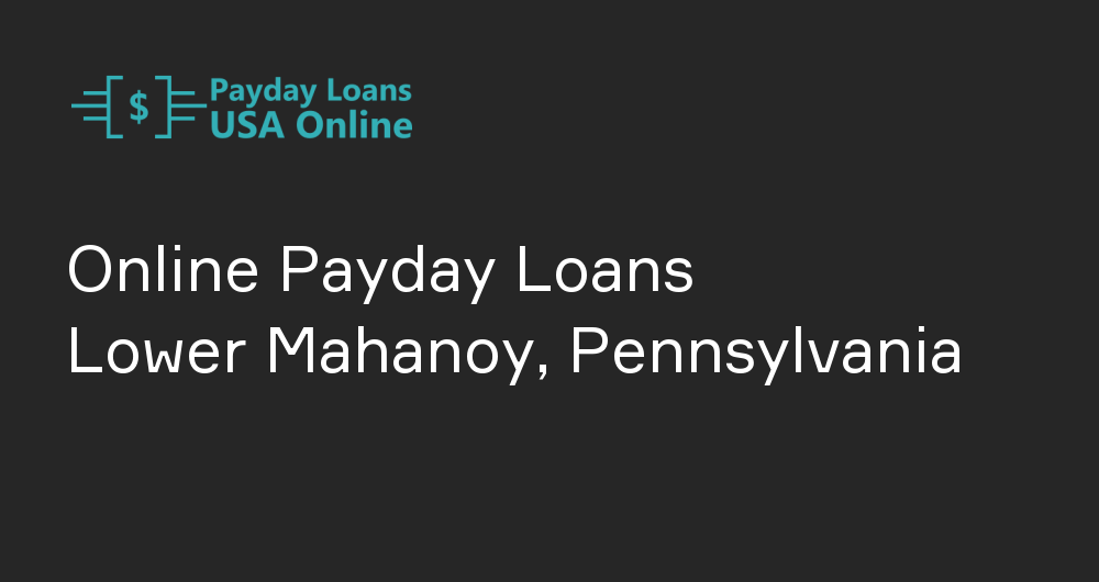 Online Payday Loans in Lower Mahanoy, Pennsylvania