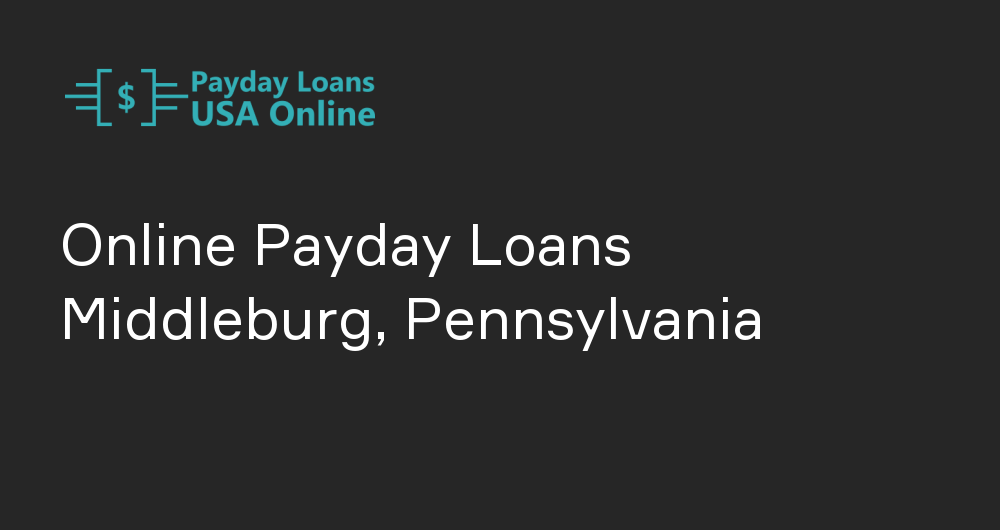 Online Payday Loans in Middleburg, Pennsylvania
