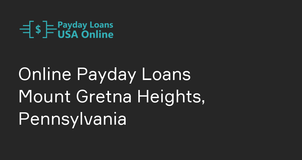 Online Payday Loans in Mount Gretna Heights, Pennsylvania