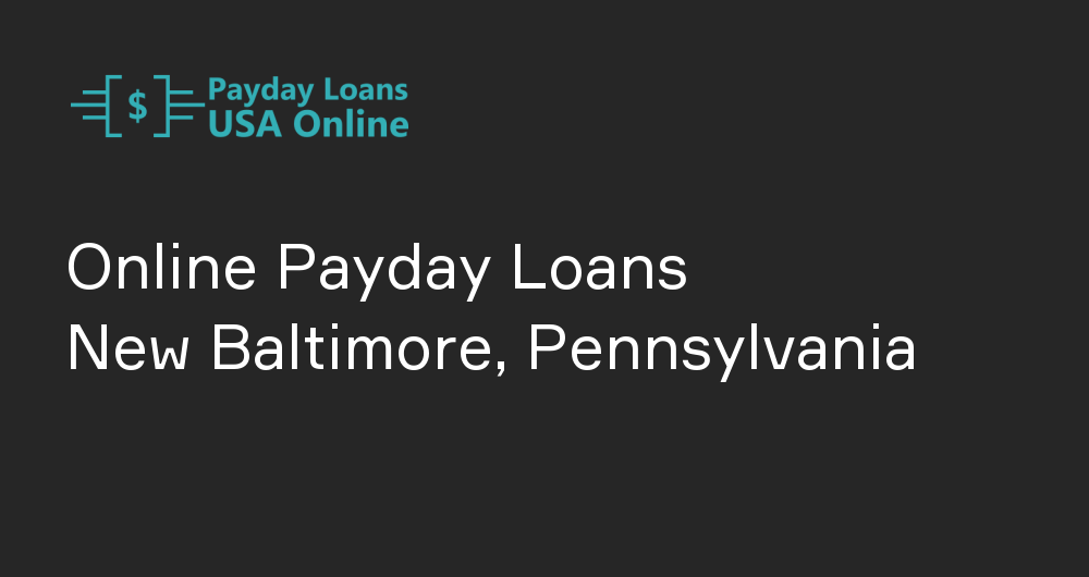 Online Payday Loans in New Baltimore, Pennsylvania