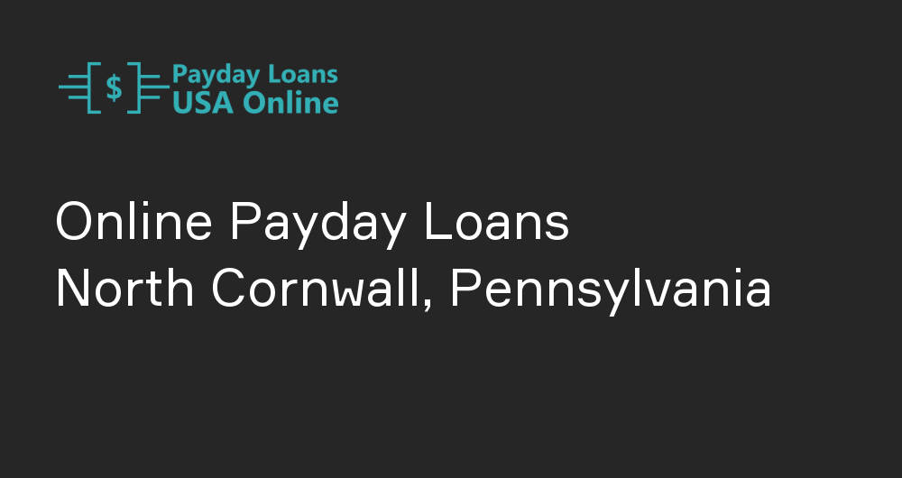 Online Payday Loans in North Cornwall, Pennsylvania