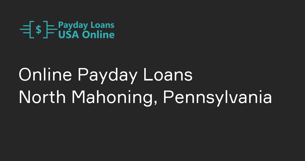 Online Payday Loans in North Mahoning, Pennsylvania
