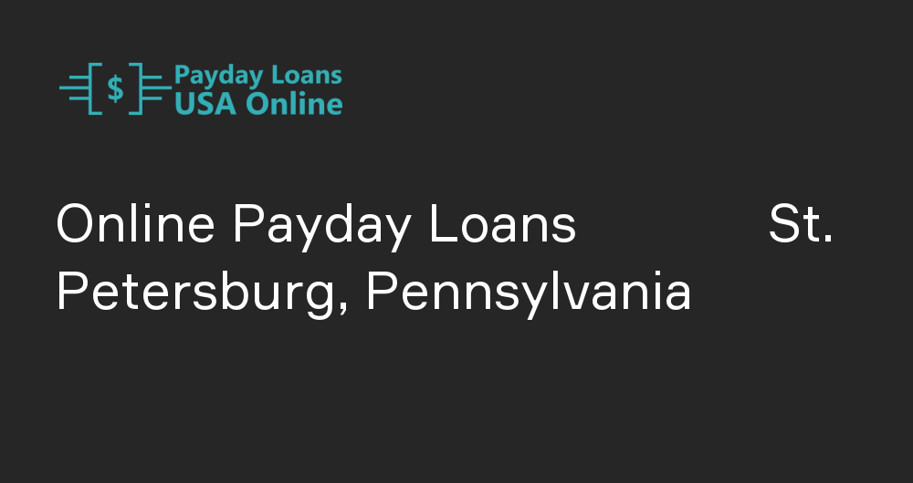 Online Payday Loans in St. Petersburg, Pennsylvania