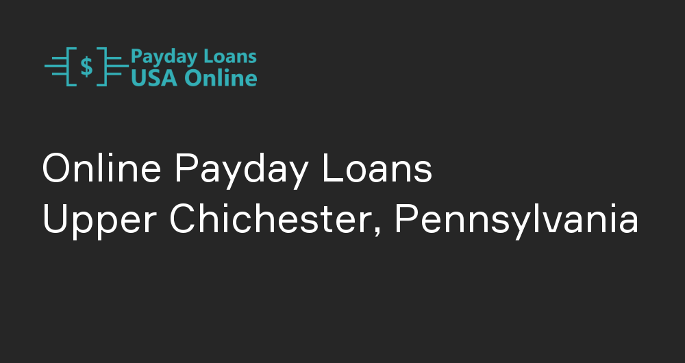 Online Payday Loans in Upper Chichester, Pennsylvania