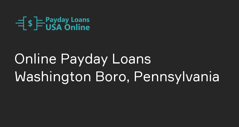 Online Payday Loans in Washington Boro, Pennsylvania
