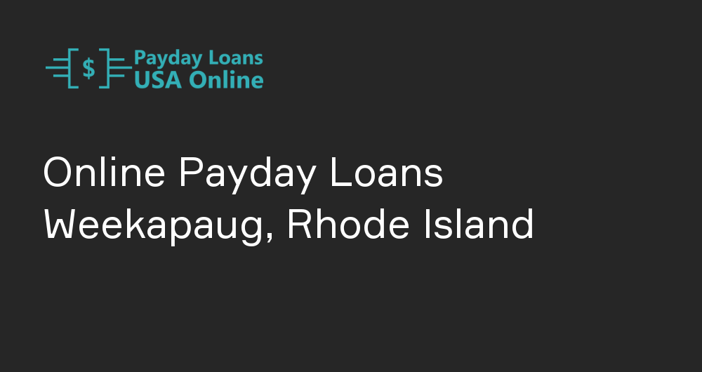 Online Payday Loans in Weekapaug, Rhode Island