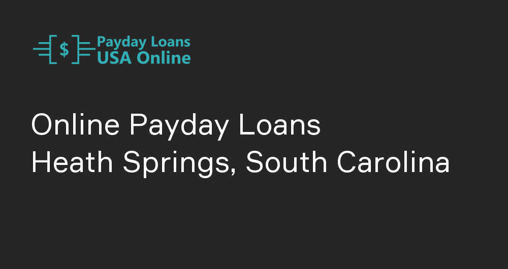 Online Payday Loans in Heath Springs, South Carolina