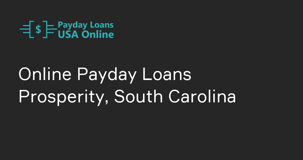 Online Payday Loans in Prosperity, South Carolina