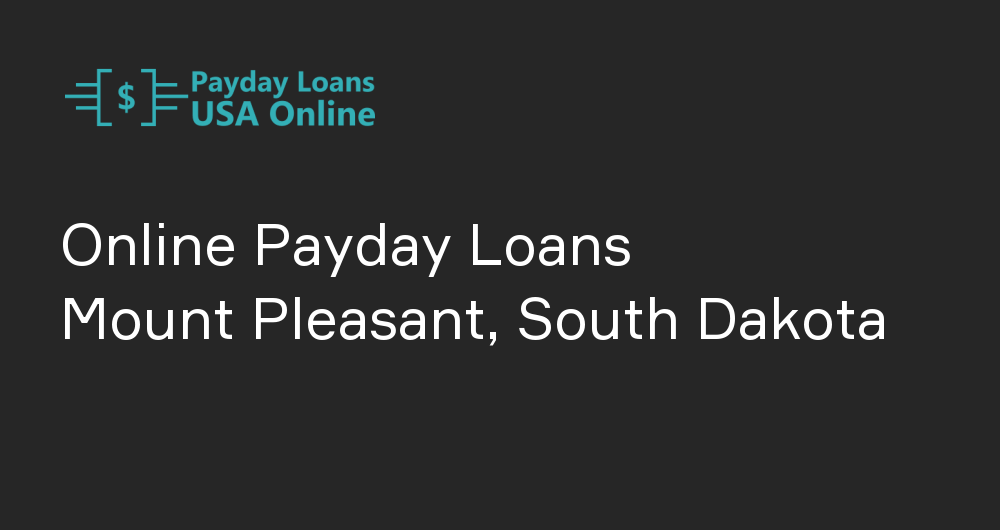 Online Payday Loans in Mount Pleasant, South Dakota